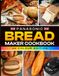 Panasonic Bread Maker Cookbook UK Colour Edition