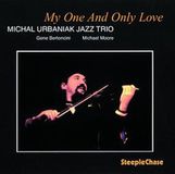 Sonic Rendezvous Michael Urbaniak Jazz Trio, Michael Urbaniak - My One And Only Love (CD)