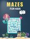Mazes for Kids Ages 4-8: Fun Activity Puzzle Book for Kids