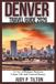 DENVER TRAVEL GUIDE 2026: A City of Balance Between Urban Life and Natural Beauty
