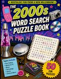 The 2000s Word Search Puzzle Book: Relive the Decade with 50 Nostalgic Puzzles Featuring Pop Culture, Movies, Music, Technology, Fashion, and More