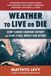 Weather Libri GmbH Weather to Live or Die: How Climate Changed History and How It Will Impact Our Future