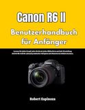 Canon R6 II Benutzerhandbuch für Anfänger