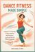 Dance Independently Published Dance Fitness Made Simple