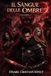 IL SANGUE DELLE OMBRE – VOLUME 2