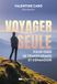 Voyager seule - Pour oser, se transformer et s'épanouir