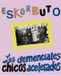 Sonic Rendezvous Eskorbuto - Los Demenciales Chicos Acelerados (2 MC)