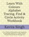 Learn With Colours Alphabet Tracing, Find & Circle Activity Workbook