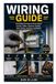 Wiring Independently Published Wiring Guide: Everything You Need to Know About Circuits, Cables, Switches, Outlets, Tools, Safety, and Basic Installation