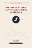 Die Geschichte des Alpinen Skiweltcups der Herren - Pionierzeit und Stenmarks Dominanz: Alle Ergebnisse, progressive Wertungen und ... 1 (1967 – 1980). Schwarz-Weiss Sparausgabe