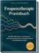 Frequenztherapie Psiana eCom UG Frequenztherapie Praxisbuch: Mit PEMF, Mikrostrom, Lichtfrequenzen und Klang achtsam starten, Fortschritte messen und Wohlbefinden fördern - inkl. Dosierungsplan, Routinen uvm.