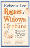 Rogues, Widows and Orphans: When Words Go Wrong and Other Bookish Misadventures