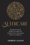 Aftercare: Libri GmbH Aftercare: Redefining Bereavement Services Beyond The Funeral Paperback