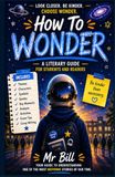 How WONDER How To: The Ultimate KS2, KS3 & Middle School Study Guide/teacher's notes/Student workbook on Themes, Quotes, Essays, Analysis & Reading Skills