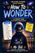 How WONDER How To: The Ultimate KS2, KS3 & Middle School Study Guide/teacher's notes/Student workbook on Themes, Quotes, Essays, Analysis & Reading Skills