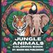 JUNGLE ANIMALS COLORING BOOK: Simple Jungle Animals with Thick Lines for Easy Coloring