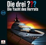 Die drei ??? 224: Die Yacht des Verrats