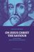 On Jesus Christ the Saviour: Socinus’s Polemic Against the Doctrine of Satisfaction