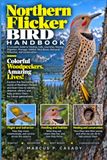 Northern Flicker Bird Handbook: A Complete Guide to Feeding, Calls, Courtship, Nesting, Migration, Plumage, Habitat, Nest Boxes, Backyard Attraction, and Conservation