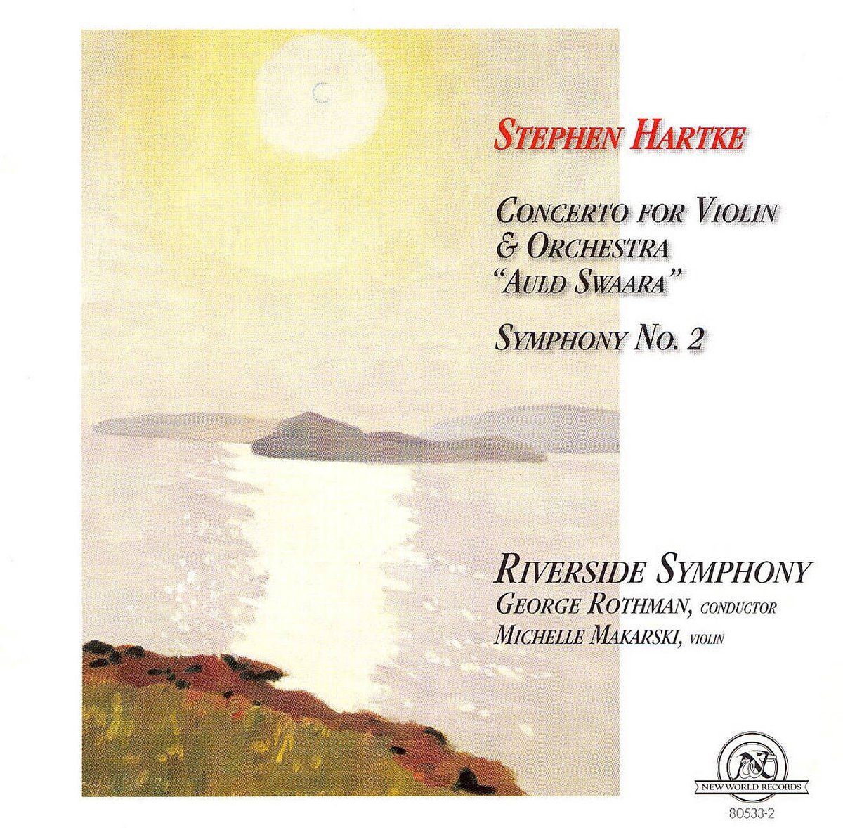 Music&Words Michelle Makarski, Riverside Symphony, George Rothman - Hartke: Concerto For Violin & Orchestra/Symphony No.2 (CD)