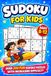 Sudoku for Kids Ages 8-12: over 200 Fun Sudoku Puzzles with Increasing Difficulty and Solutions |9x9 Grids, Large Print, Made for Children | Levels: Easy, Medium, Hard