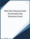 Red Seal Interprovincial Examination Rig Technician Exam Paperback