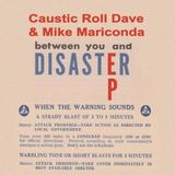 Between Caustic Roll Dave & Mike Mariconda - Between You And Disaster (7" Single)