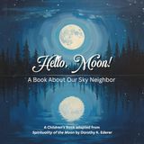 Hello, Moon: A Book About Our Sky Neighbor