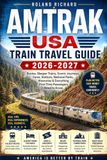 AMTRAK USA TRAIN TRAVEL GUIDE 2026-2027