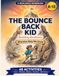The Bounce Back Kid Resilience Workbook for Ages 8-12 Growth Mindset Activities to Build Confidence, Grit After Setback: 48 Fun Exercises Teaching ... for Home, School & Counseling