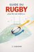 Guide Rugby Guide for Beginners