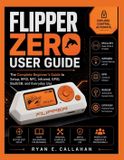 FLIPPER Ryan's Product Guide Collection - Flipper Zero User Guide