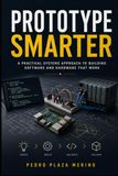 Prototype Smarter: Cost-Effective Experiments for Software, Hardware, and Mechatronic Systems