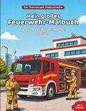 Mein großes Feuerwehr-Malbuch: 40 Ausmalbilder mit großen Motiven