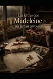 Les lettres que Madeleine n’a jamais envoyées