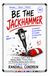 Be Jackhammer Be the Jackhammer: A Growing Leader's Guide to Thinking Better, Growing People, and Becoming Someone Worth Following
