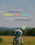 Introduction Independently Published Introduction to AI: Think Talk Bot: Build your Own AI Chat Bot in Google Colab (Free Version) Paperback