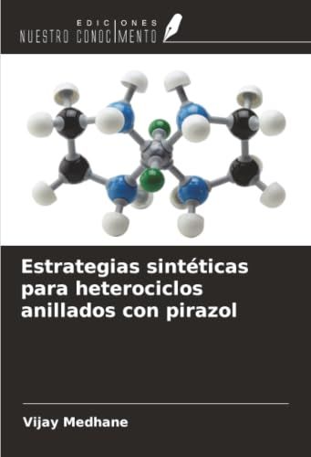 Estrategias OmniScriptum SRL Estrategias sintéticas para heterociclos anillados con pirazol