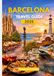 Barcelona Barcelona Travel Guide 2026: Explore Culture, Cuisine, Hidden Gems & a Perfect 4–5 Day Itinerary for First Time Visitors and Smart Travelers