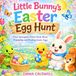 Little Bunny's Easter Egg Hunt: A Fun Springtime Picture Book About Friendship and Finding Easter Eggs