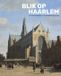 Blik Waanders Uitgevers Blik op Haarlem