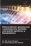 Różnorodnośc OmniScriptum SRL Różnorodnośc genetyczna i patologiczna izolatów czerwonej zgnilizny w Bangladeszu