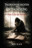 Tagebuchgeschichten der Enttäuschung I Mein Echo des Versagens: Der Abgrund als Realität