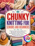 CHUNKY KNITTING FOR SENIORS AND BEGINNERS