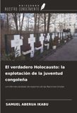 El OmniScriptum SRL El verdadero Holocausto: la explotación de la juventud congoleña Paperback