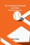 The Libri GmbH The Redheaded Outfield and Other Baseball Stories Paperback
