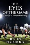 The Eyes of The Game: A History of Football Officiating