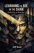 Learning Complicit Press Learning to See in the Dark: Finding God on Death Row Paperback