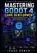 Mastering The Complete Godot Game Development- Mastering Godot 4 Game Development