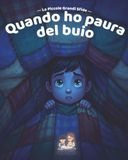 Quando ho Paura del Buio: Una storia per aiutare i bambini a superare la paura del buio